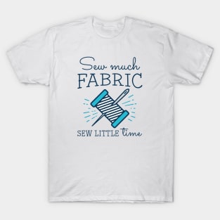 Sew Much Fabric T-Shirt